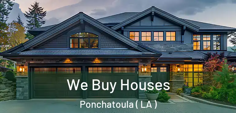  We Buy Houses Ponchatoula ( LA )