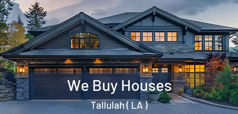 We Buy Houses Tallulah ( LA )