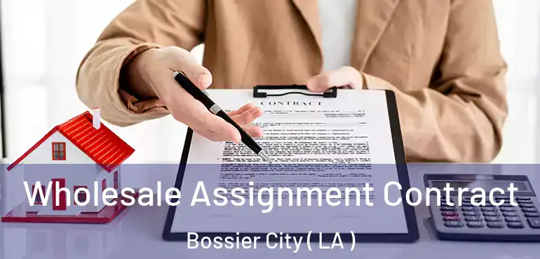  Wholesale Assignment Contract Bossier City ( LA )