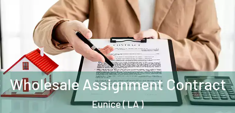  Wholesale Assignment Contract Eunice ( LA )