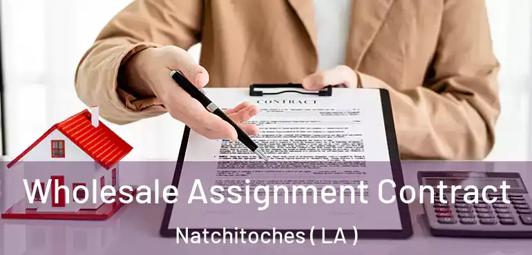  Wholesale Assignment Contract Natchitoches ( LA )