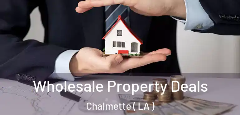  Wholesale Property Deals Chalmette ( LA )