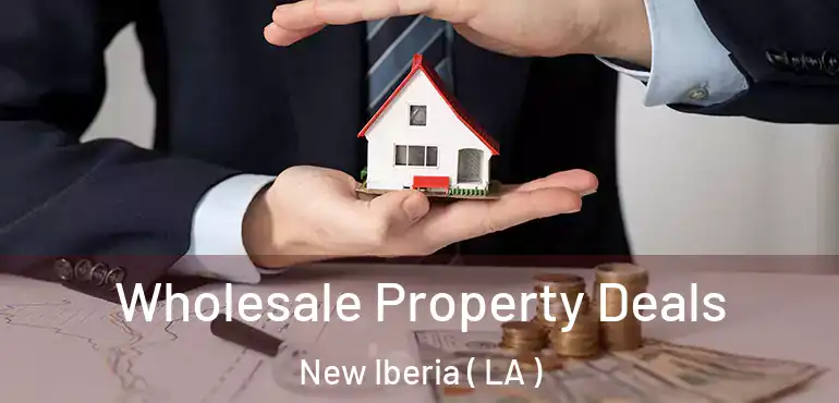  Wholesale Property Deals New Iberia ( LA )