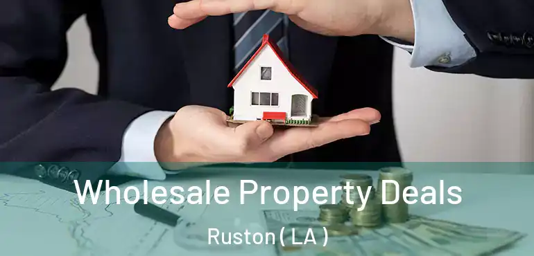  Wholesale Property Deals Ruston ( LA )