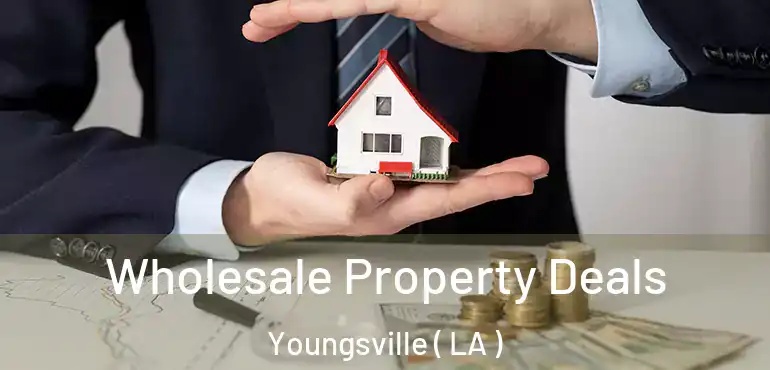  Wholesale Property Deals Youngsville ( LA )