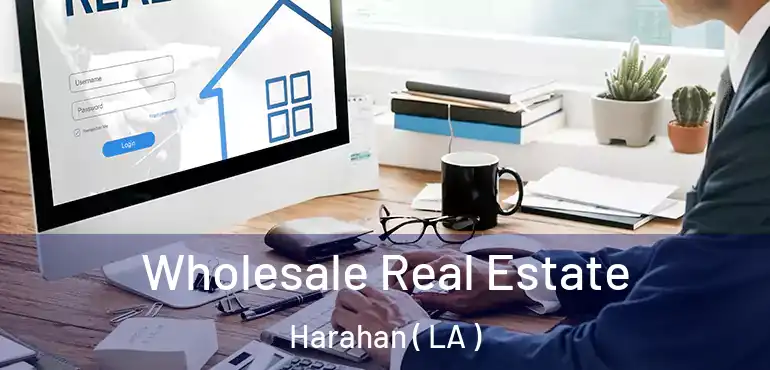  Wholesale Real Estate Harahan ( LA )