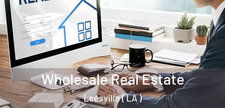  Wholesale Real Estate Leesville ( LA )
