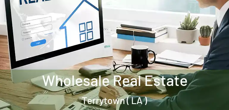  Wholesale Real Estate Terrytown ( LA )
