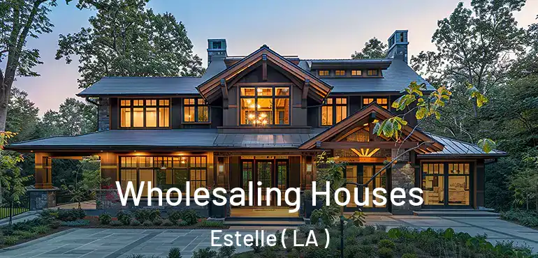  Wholesaling Houses Estelle ( LA )