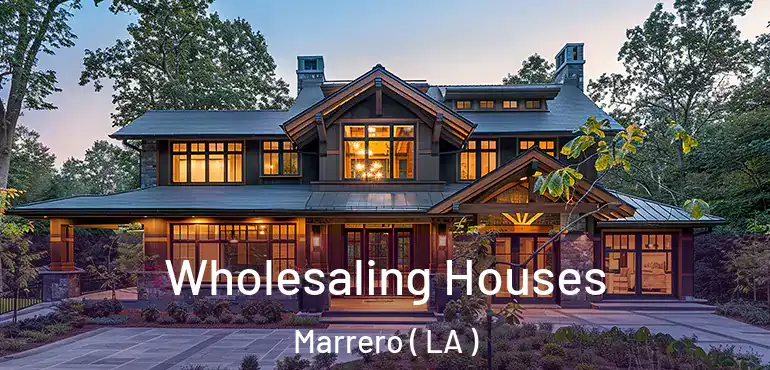  Wholesaling Houses Marrero ( LA )