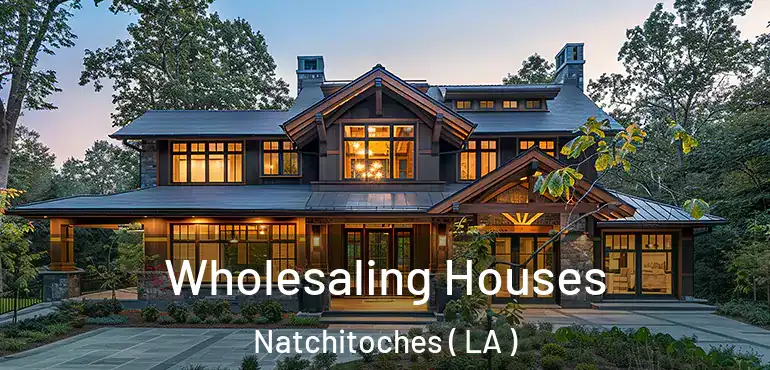  Wholesaling Houses Natchitoches ( LA )