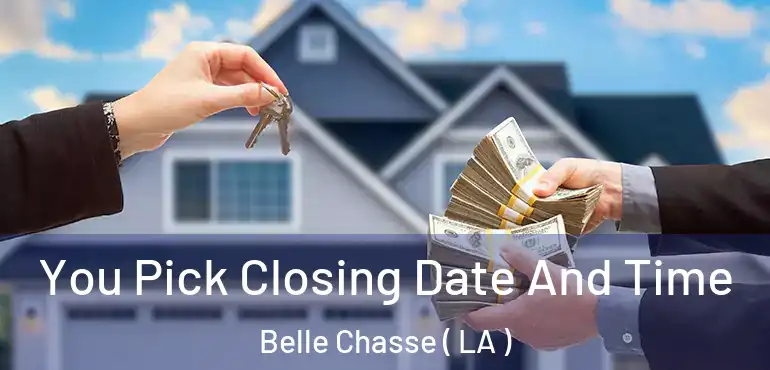  You Pick Closing Date And Time Belle Chasse ( LA )