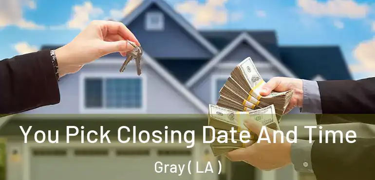  You Pick Closing Date And Time Gray ( LA )
