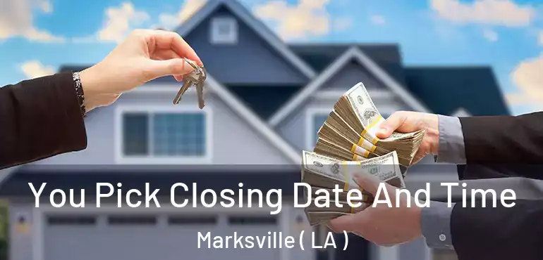  You Pick Closing Date And Time Marksville ( LA )